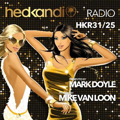 #HKR31/25 The Hedkandi Radio Show with Mark Doyle
