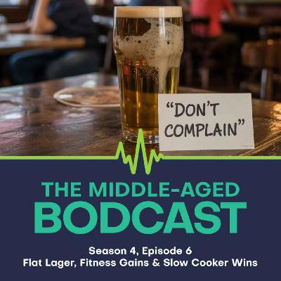 Flat Lager, Fitness Gains & Slow Cooker Wins