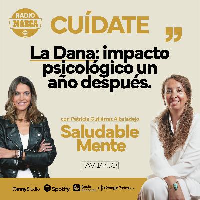 SaludableMENTE: La dana. impacto psicológico un año después