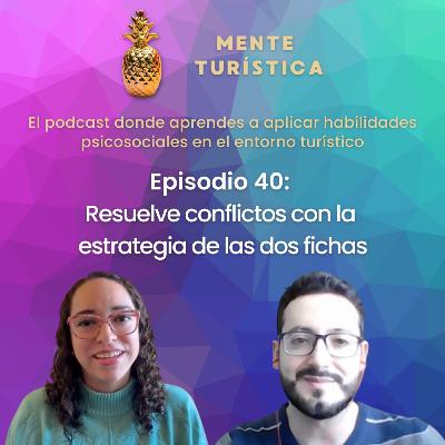 40. Resuelve conflictos con la estrategia de las dos fichas
