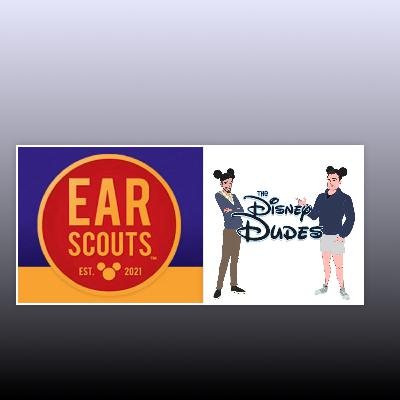 The Disney Dudes Podcast - Salute The Ear Scouts