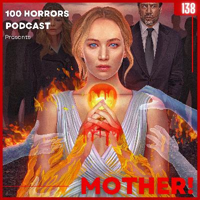 Mother! (2017) - Episode 138