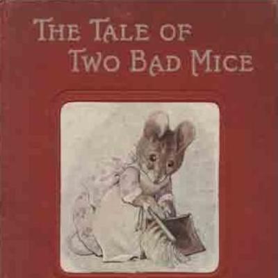 The Tale of The Two Bad Mice The Tale of The Two Bad Mice
