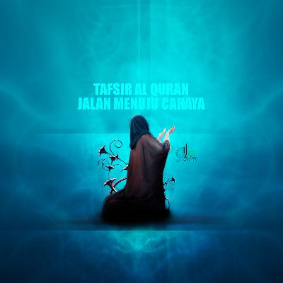 Tafsir Al-qur'an : jalan menuju cahaya eps 11