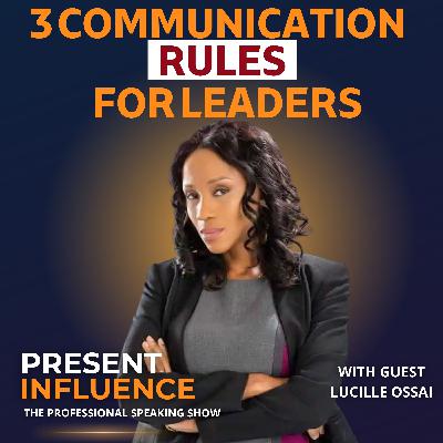 The 3 Rules of Communication Every Leader Needs | Lucille Ossai