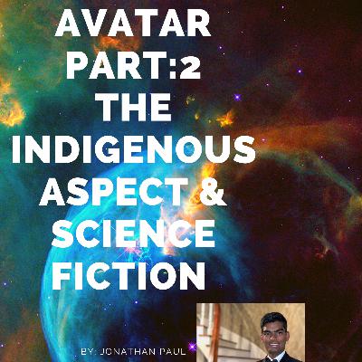 Avatar and the indigenous aspect racial aspect.