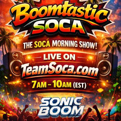 [RADIO] BOOMTASTIC SOCA MORNING SHOW- (Teamsoca.com) - 12.18.25