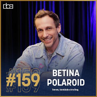 EP#159 Retrato, Identidade e Arte Drag: A Fotografia de Betina Polaroid | Estúdios Brownie EP#159 Retrato, Identidade e Arte Drag: A Fotografia de Betina Polaroid | Estúdios Brownie