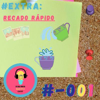 Diquinha Marota #-001 - Recado Rapido