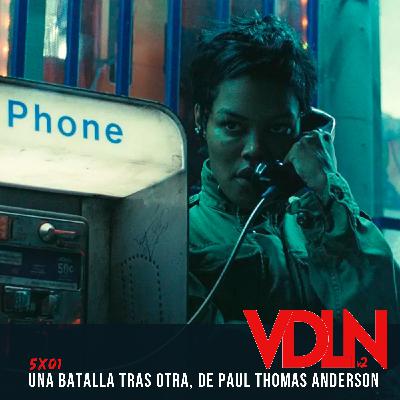 VDLN – 5x01: 'Una batalla tras otra', de Paul Thomas Anderson