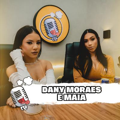 DANY MORAES E MAIA - BABADO PODCAST