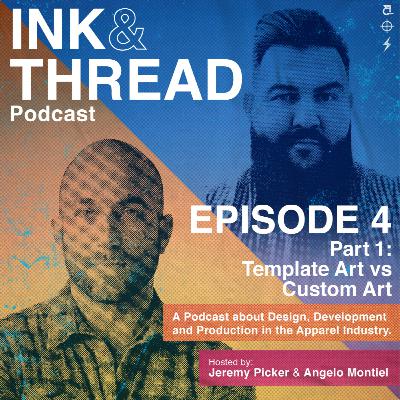 Ink & Thread Podcast Episode 4 | PT 1 Template vs Custom Art Ink & Thread Podcast Episode 4 | PT 1 Template vs Custom Art
