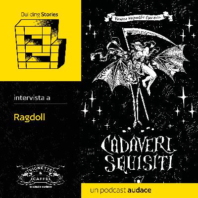 68. Ragdoll - Intervista (Lo Spazio Audace) 68. Ragdoll - Intervista (Lo Spazio Audace)