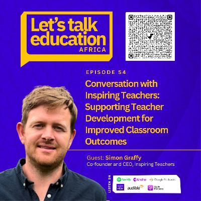 SO3E54 Conversation with Inspiring Teachers: Supporting Teacher Development for Improved Classroom Outcomes SO3E54 Conversation with Inspiring Teachers: Supporting Teacher Development for Improved Classroom Outcomes
