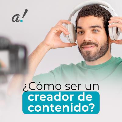¿Cómo ser un creador de contenido?