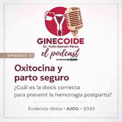 Oxitocina y parto seguro: ¿cuál es la dosis correcta para prevenir la hemorragia postparto?