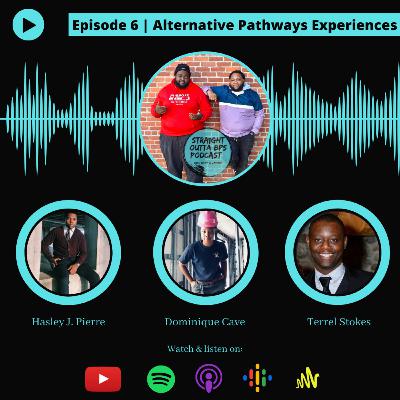 EP.6 | Alternative Pathways Experiences