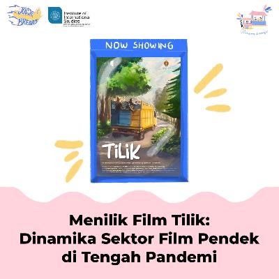 Episode 10 - Menilik Film Tilik: Dinamika Sektor Film Pendek di Tengah Pandemi