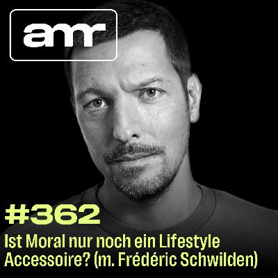Ist Moral nur noch ein Lifestyle Accessoire? (m. Frédéric Schwilden)