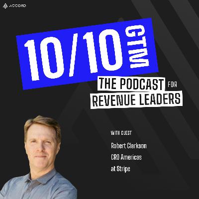 Your Buyers Don’t Care About Your Product with Robert Clarkson, CRO at Stripe