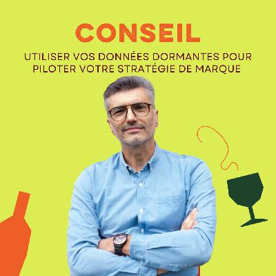 Utiliser vos données clients pour piloter votre stratégie de marque : les conseils de Pierre Auguste, créateur de Vinotracker & Datavision
