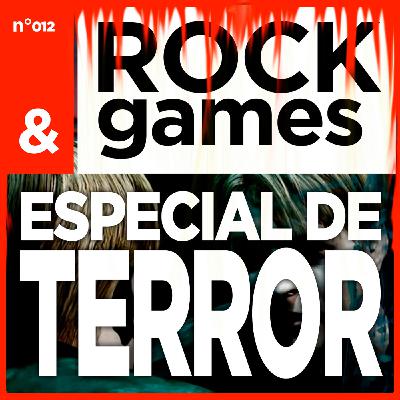 Rock and Games n°012 : Especial de TERROR
