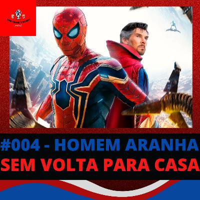 #004 - Homem-Aranha: Sem Volta Para Casa