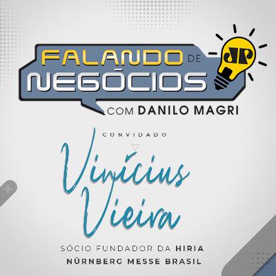 Falando de Negócios com Vinicius Vieira, Sócio fundador da Hiria NürnbergMesse Brasil Falando de Negócios com Vinicius Vieira, Sócio fundador da Hiria NürnbergMesse Brasil