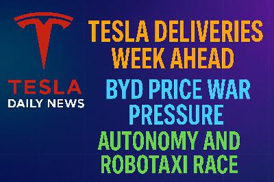 2026-03-30 Tesla News - Tesla Deliveries Week Ahead, BYD Price War Pressure, Autonomy And Robotaxi Race
