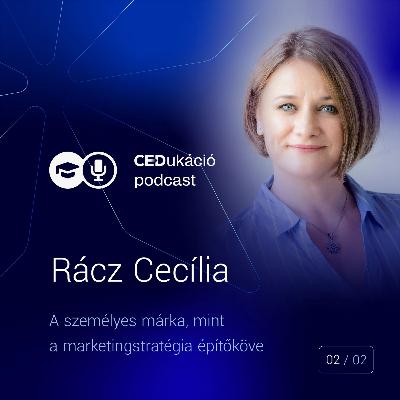 A személyes márka, mint a marketingstratégia építőköve - Beszélgetés Rácz Cecíliával 2. rész A személyes márka, mint a marketingstratégia építőköve - Beszélgetés Rácz Cecíliával 2. rész