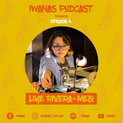 IWANAS - LIYE RIVERA MELO (Ep. 4)