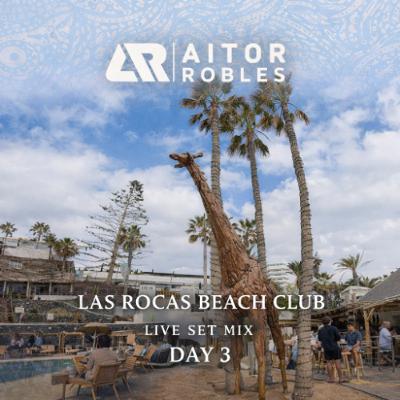 Las Rocas Beach Club Day - 03 - (Good Vibes Edition) Mix By Aitor Robles