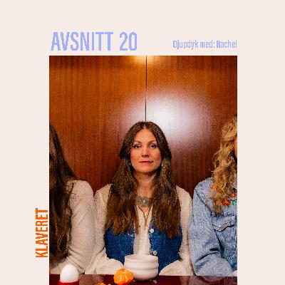 20. Djupdyk med: Rachel