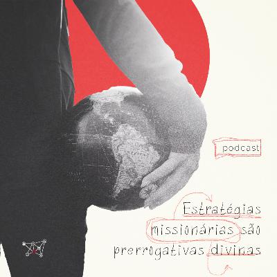 As estratégias missionárias são prerrogativas divina