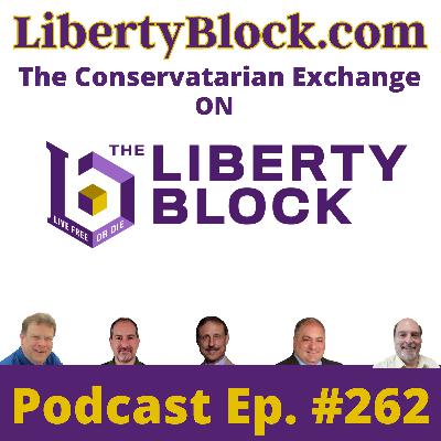 The Conservatarian Exchange on the Liberty Block Episode 262 July 2 2025
