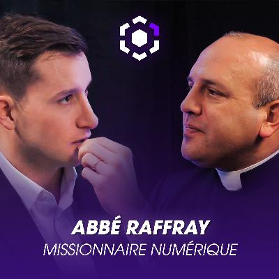 Ep. 16 Abbé Raffray, missionnaire numérique