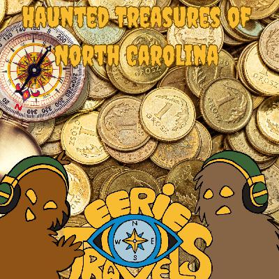 Episode 224 - Haunted Treasures of North Carolina Episode 224 - Haunted Treasures of North Carolina