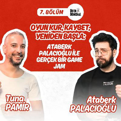 Oyun Kur, Kaybet, Yeniden Başla: Ataberk Palacıoğlu ile Gerçek Bir Game Jam- Tuna Pamir & Ataberk Palacıoğlu Oyun Kur, Kaybet, Yeniden Başla: Ataberk Palacıoğlu ile Gerçek Bir Game Jam- Tuna Pamir & Ataberk Palacıoğlu