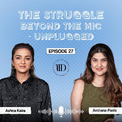 A Voice Behind the Mic, The Story Beyond It ft. Archana Pania | Ashna Kalra | #Ep 27 A Voice Behind the Mic, The Story Beyond It ft. Archana Pania | Ashna Kalra | #Ep 27