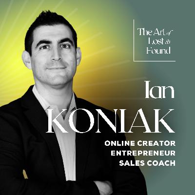 #16 How I Went From Addict to Multi-Millionaire | Ian Koniak, Sales Coach + Online Creator
