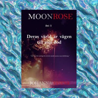 Johanna Eisene, MOONROSE 1