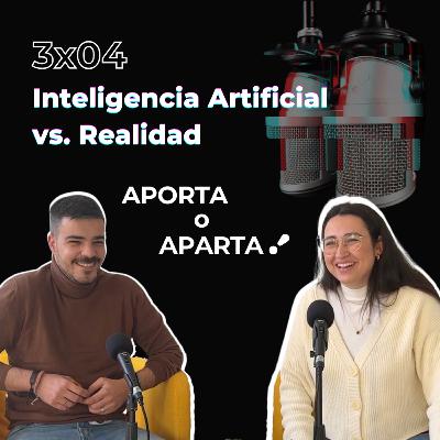 ¿La Inteligencia Artificial SIEMPRE ha existido? | Aporta o Aparta 3X04