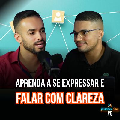Como Falar Bem Em Público, Técnicas de Oratória e Comunicação - John Everton - OusadosCast #5 Como Falar Bem Em Público, Técnicas de Oratória e Comunicação - John Everton - OusadosCast #5