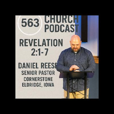 Letters to the 7 Churches: Ephesus - Revelation 2:1-7 | Pastor Daniel Reese