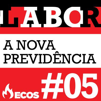 #05 - A Nova Previdência