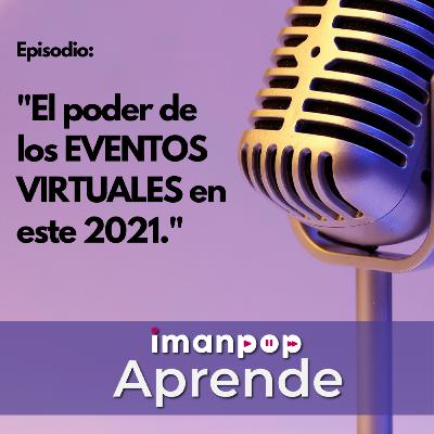El Poder de los EVENTOS VIRTUALES en este 2021