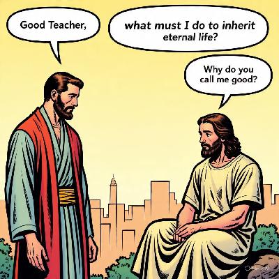 What Must I Do To Inherit Eternal Life? What Must I Do To Inherit Eternal Life?
