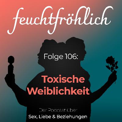 Toxische Weiblichkeit