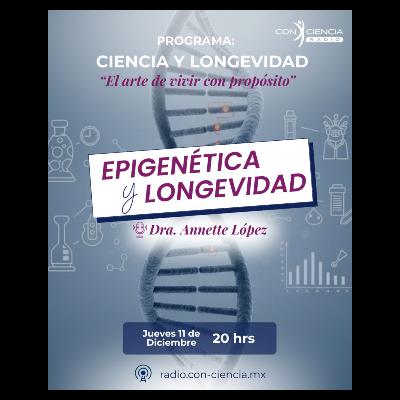 Programa Ciencia y Longevidad-Dra. Annette López-La Epigenétiica Programa Ciencia y Longevidad-Dra. Annette López-La Epigenétiica