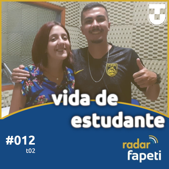 #012 | VIDA DE ESTUDANTE | RADAR FAPETI | UNITAU #012 | VIDA DE ESTUDANTE | RADAR FAPETI | UNITAU